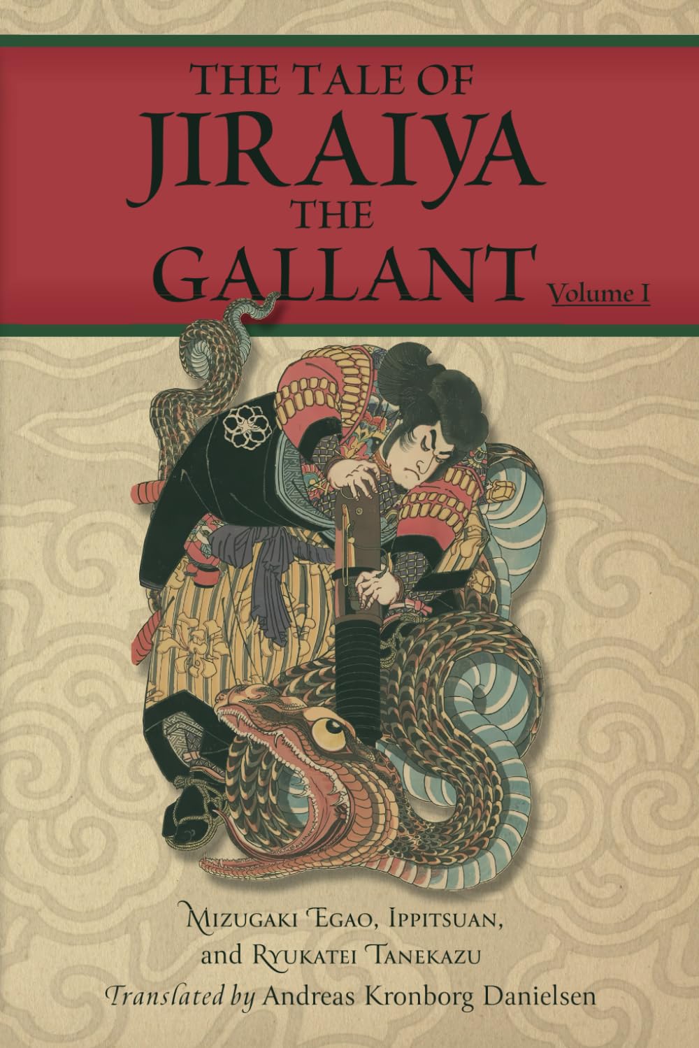 The Tale of Jiraiya the Gallant: Volume I (Magical Toads and Monstrous Serpents, Band 1)