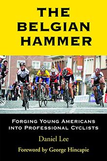 The Belgian Hammer: Forging Young Americans into Professional Cyclists