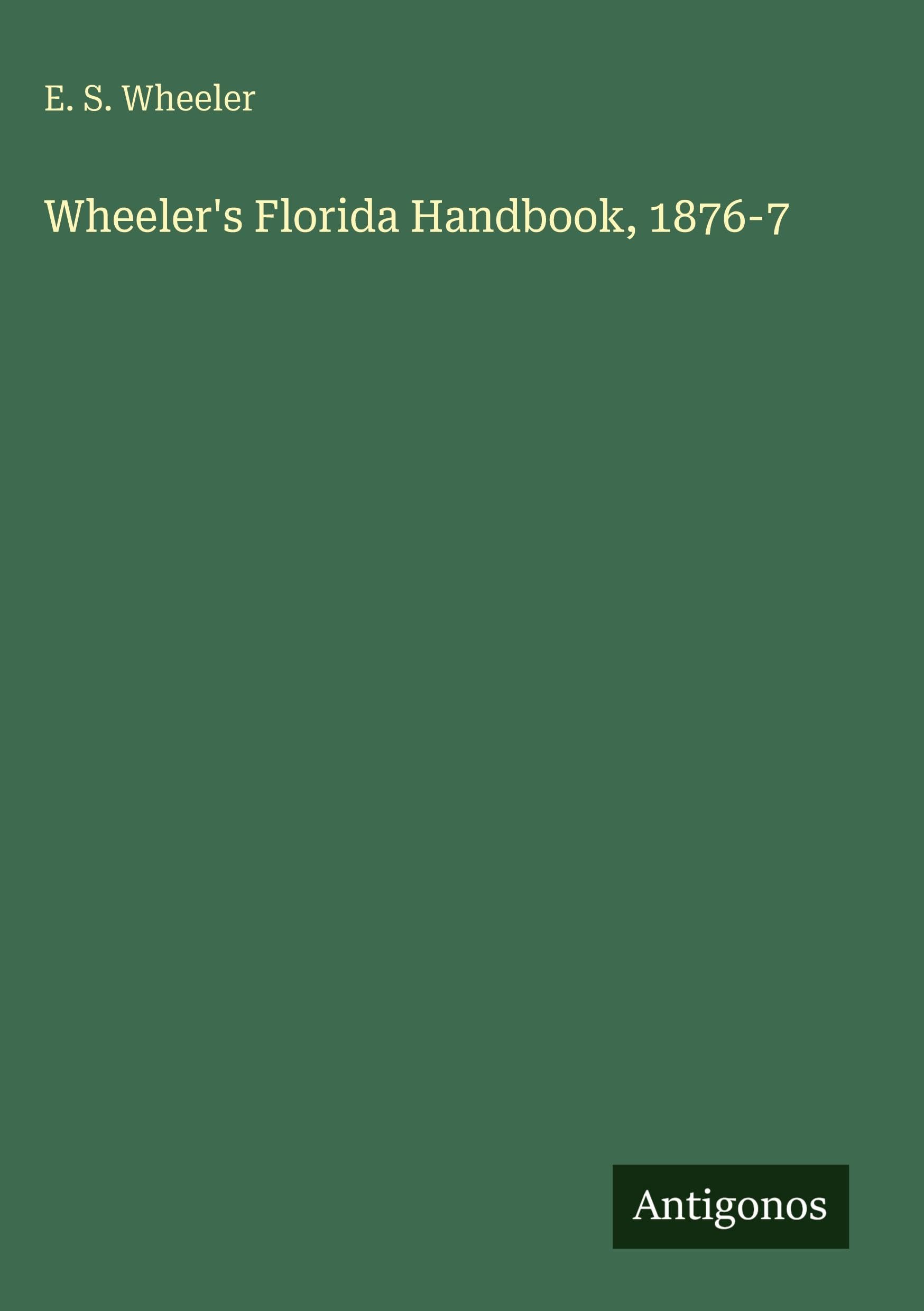 Wheeler's Florida Handbook, 1876-7