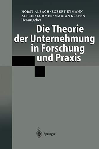 Die Theorie der Unternehmung in Forschung und Praxis