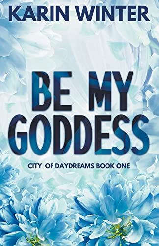 Be My Goddess (City of Daydreams)