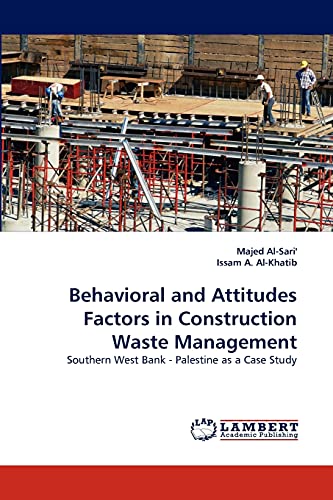 Behavioral and Attitudes Factors in Construction Waste Management: Southern West Bank - Palestine as a Case Study