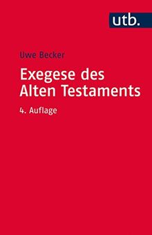 Exegese des Alten Testaments: Ein Methoden- und Arbeitsbuch (Utb S)