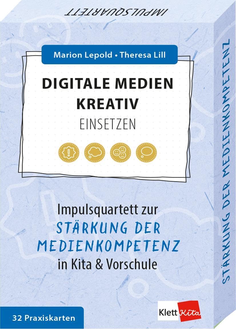 Digitale Medien kreativ einsetzen - Impulsquartett zur Stärkung der Medienkompetenz in Kita & Vorschule (Impulsquartette)