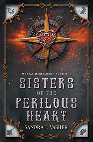 Sisters of the Perilous Heart (Mortal Heritance, Band 1)