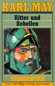 (May, Karl): Karl May Taschenbücher, Bd.69, Ritter und Rebellen