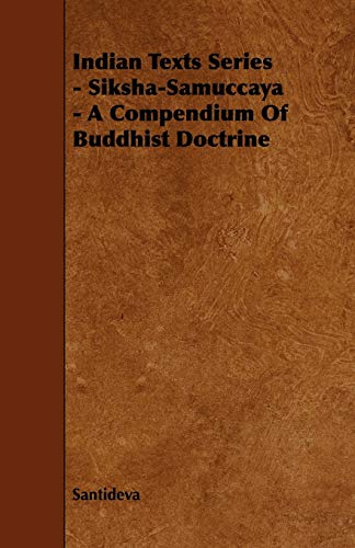 Indian Texts Series - Siksha-Samuccaya - A Compendium of Buddhist Doctrine