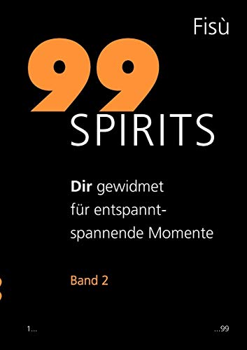99 Spirits Band 2: Dir gewidmet für entspannt-spannende Momente