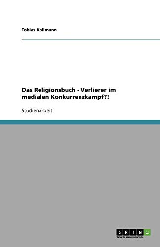 Das Religionsbuch - Verlierer im medialen Konkurrenzkampf?!