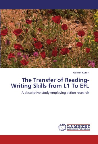 The Transfer of Reading-Writing Skills from L1 To EFL: A descriptive study employing action research