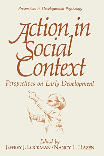 Action in Social Context: Perspectives On Early Development (Perspectives in Developmental Psychology)