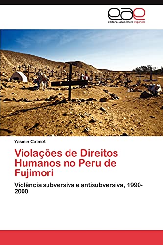 Violações de Direitos Humanos no Peru de Fujimori: Violência subversiva e antisubversiva, 1990-2000
