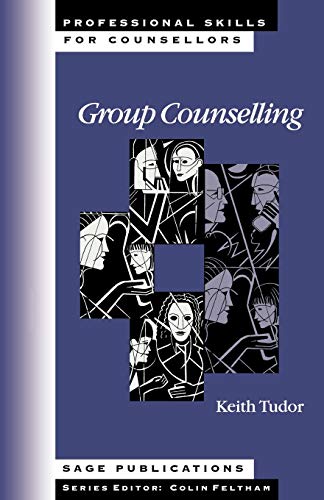 Group Counselling (Professional Skills for Counsellors Series)