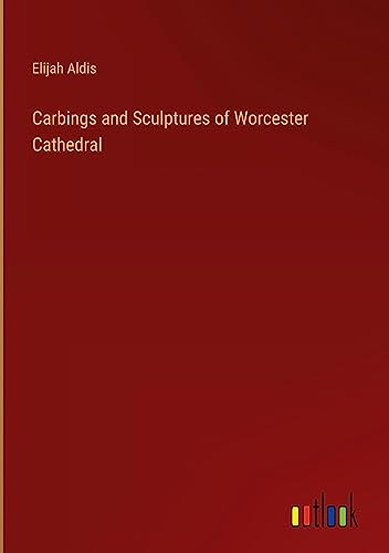 Carbings and Sculptures of Worcester Cathedral