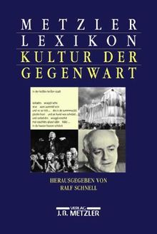 Metzler Lexikon Kultur der Gegenwart. Themen und Theorien, Formen und Institutionen seit 1945