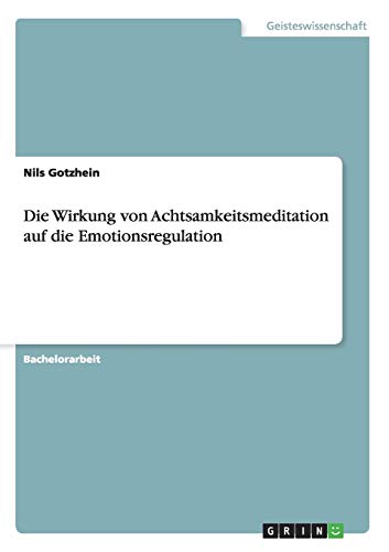 Die Wirkung von Achtsamkeitsmeditation auf die Emotionsregulation
