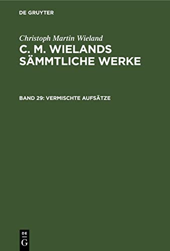 Vermischte Aufsätze (Christoph Martin Wieland: C. M. Wielands Sämmtliche Werke)