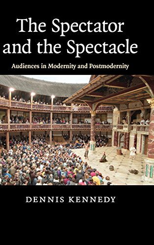 The Spectator and the Spectacle: Audiences in Modernity and Postmodernity
