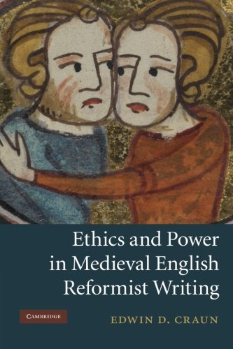 Ethics and Power in Medieval English Reformist Writing (Cambridge Studies in Medieval Literature, Band 76)