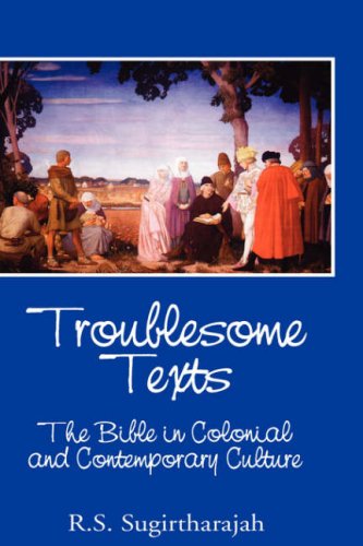 Troublesome Texts: The Bible in Colonial and Contemporary Culture (Bible in the Modern World)