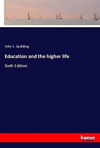 Education and the higher life: Sixth Edition