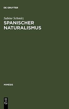 Spanischer Naturalismus: Entwurf eines Epochenprofils im Kontext des >Krausopositivismo< (mimesis, Band 33)