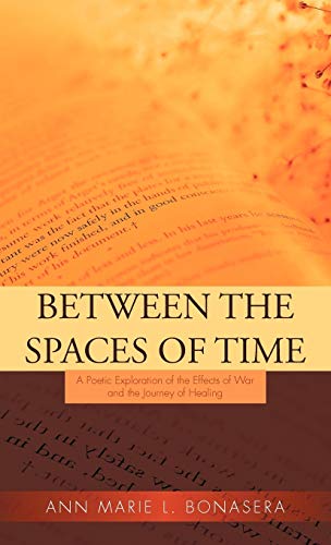 Between the Spaces of Time: A Poetic Exploration of the Effects of War and the Journey of Healing