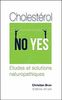Cholestérol - No Yes - Etudes et solutions naturopathiques