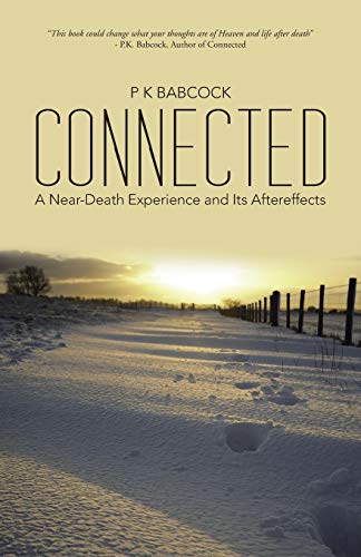 Connected: A Near-Death Experience and Its Aftereffects