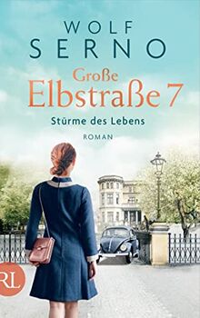 Große Elbstraße 7 – Stürme des Lebens: Roman (Geschichte einer Hamburger Arztfamilie, Band 3) von Serno, Wolf | Buch | Zustand gut