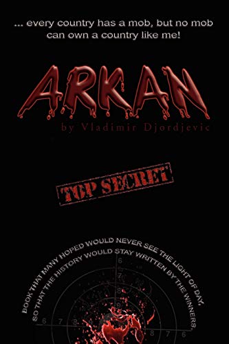 Arkan: Every Country Has A Mob, but No Mob Can Own A Country Like Me