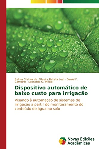 Dispositivo automático de baixo custo para irrigação: Visando à automação de sistemas de irrigação a partir do monitoramento do conteúdo de água no solo