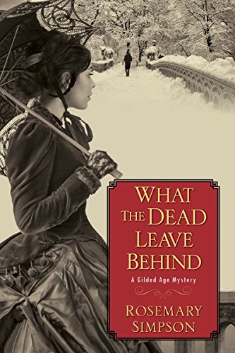 What the Dead Leave Behind (Gilded Age Mystery, Band 1)