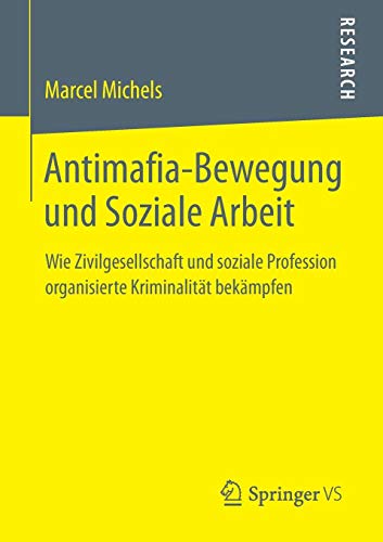 Antimafia-Bewegung und Soziale Arbeit: Wie Zivilgesellschaft und soziale Profession organisierte Kriminalität bekämpfen