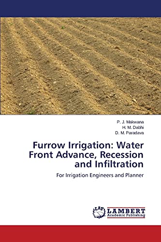 Furrow Irrigation: Water Front Advance, Recession and Infiltration: For Irrigation Engineers and Planner