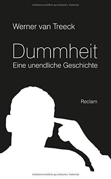 Dummheit: Eine unendliche Geschichte