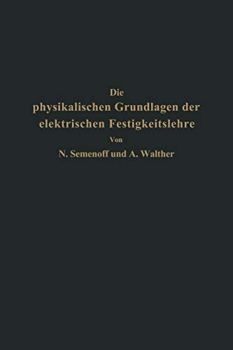 Die Physikalischen Grundlagen der Elektrischen Festigkeitslehre