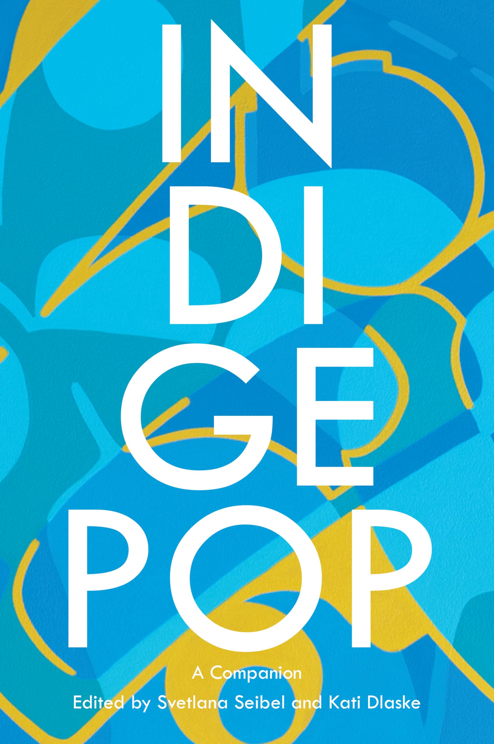 IndigePop: A Companion (Genre Fiction and Film Companions, Band 16)