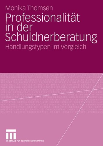 Professionalität In Der Schuldnerberatung: Handlungstypen im Vergleich (German Edition)
