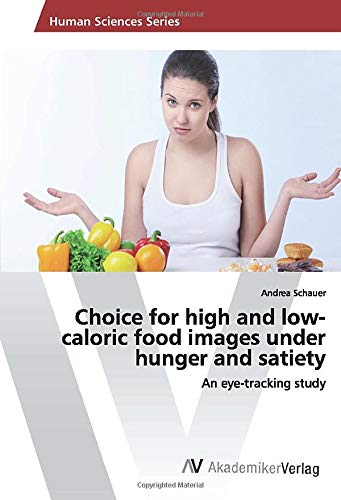 Choice for high and low-caloric food images under hunger and satiety: An eye-tracking study