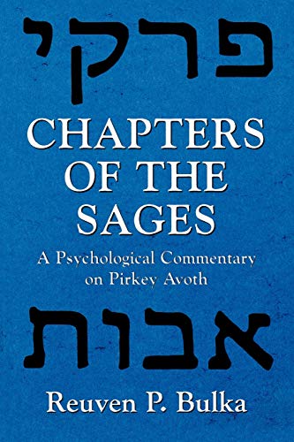 Chapters of the Sages: A Psychological Commentary on Pirkey Avoth
