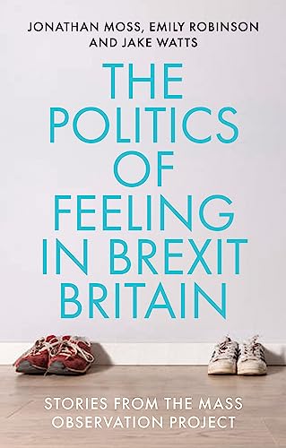 The politics of feeling in Brexit Britain: Stories from the Mass Observation Project