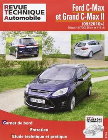 Revue technique automobile. Ford C-Max et grand C-Max II depuis 09-2010 : diesel 1.6 TDCi 95 ch et 115 ch
