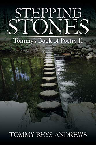 Stepping Stones: Tommy’s Book of Poetry II