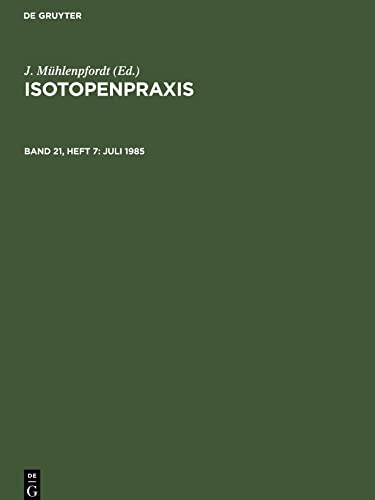 Isotopenpraxis, Band 21, Heft 7, Juli 1985