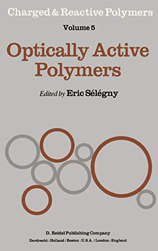 Optically Active Polymers (Charged and Reactive Polymers, 5, Band 5)