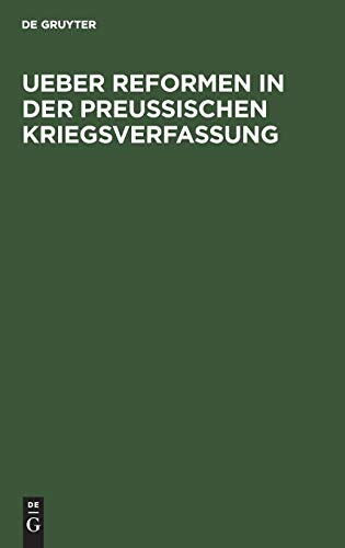 Ueber Reformen in der preußischen Kriegsverfassung