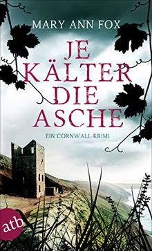 Je kälter die Asche: Ein Cornwall-Krimi (Mags Blake, Band 3)