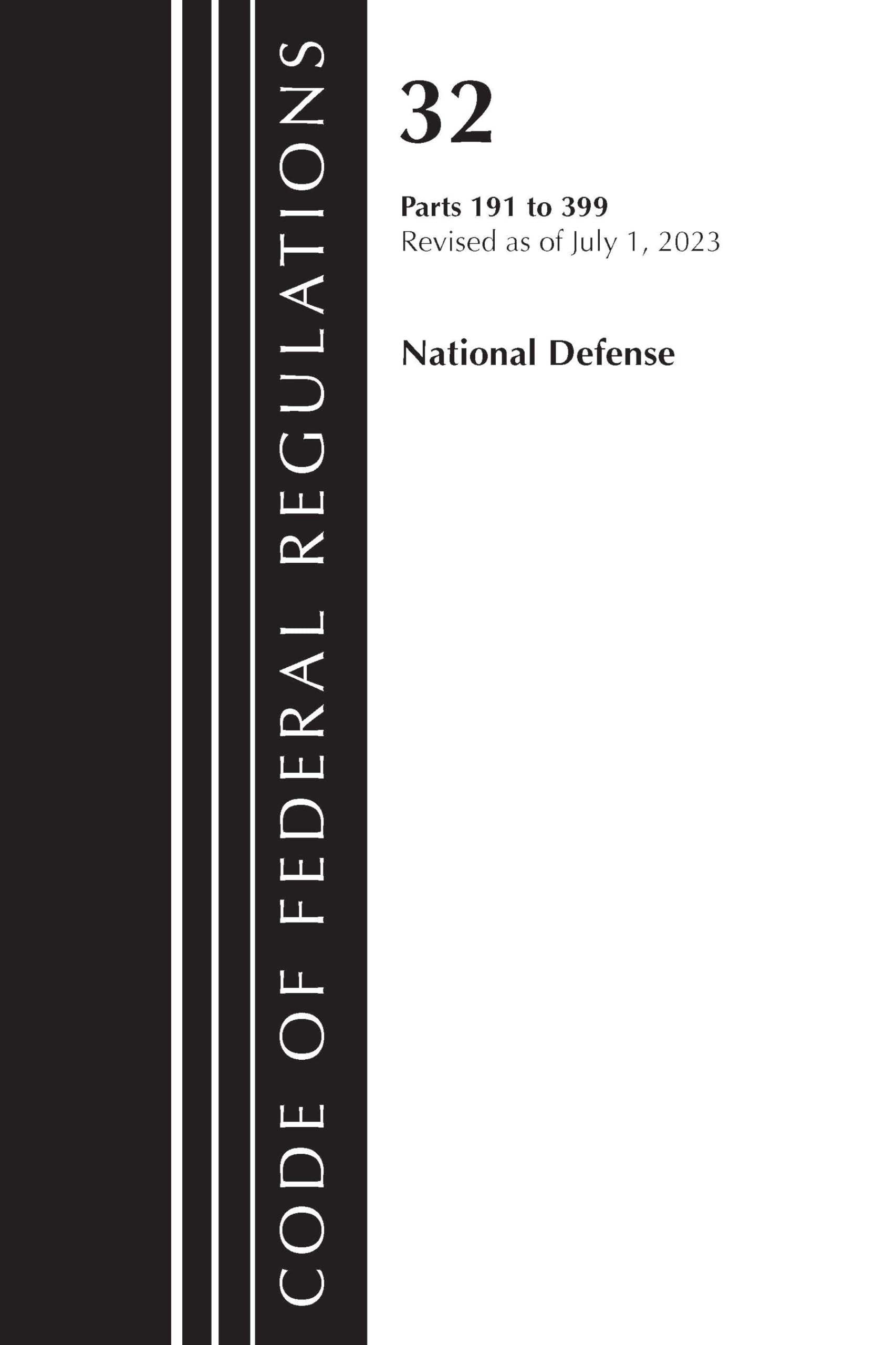 Code of Federal Regulations, Title 32 National Defense 191-399, Revised as of July 1, 2023