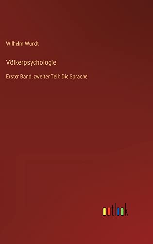 Völkerpsychologie: Erster Band, zweiter Teil: Die Sprache